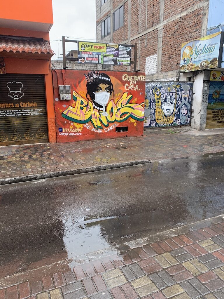 Street art in Baños at the start of the pandemic in Ecuador